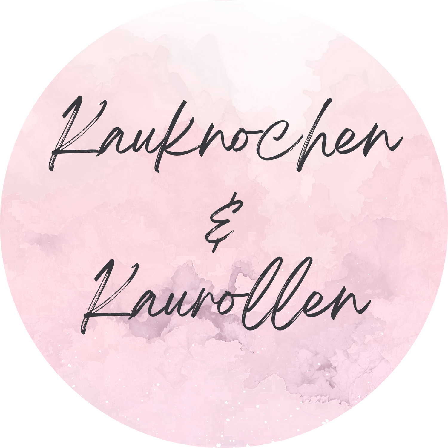 Kauknochen & Kaurollen